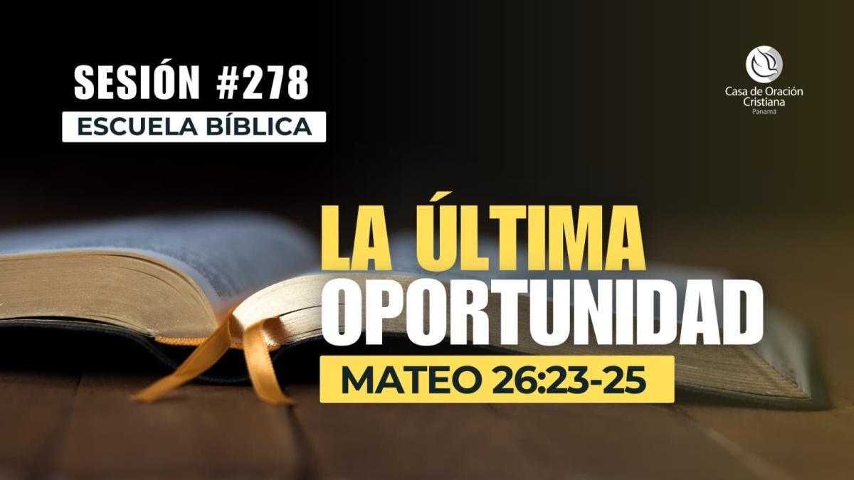La última oportunidad - Dr. José Montenegro | Sesión 278
