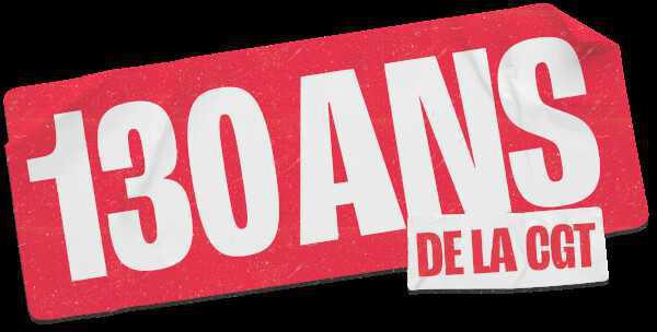 Les 130 ans de la CGT 🎉 Les 130 ans de la CGT 🎉