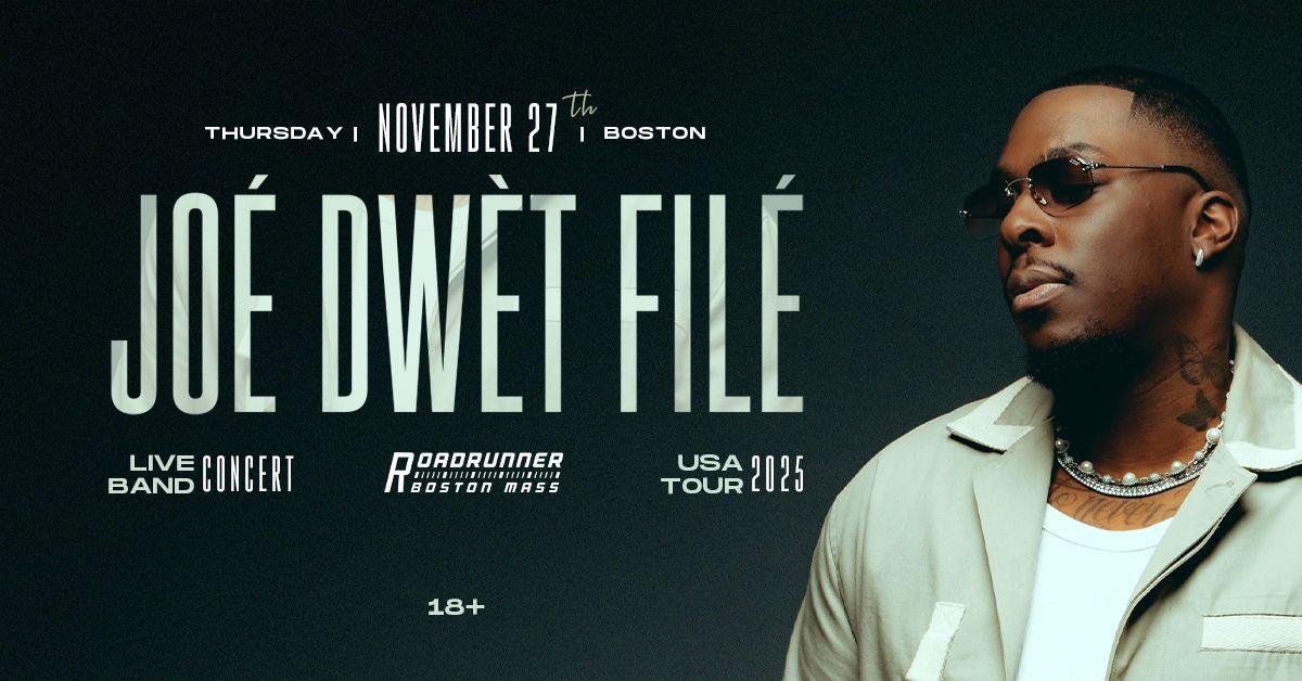 Joé Dwèt Filé | Boston