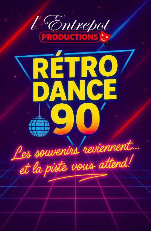 Rétro Dance 90 à l’Entrepot Rétro Dance 90 à l’Entrepot