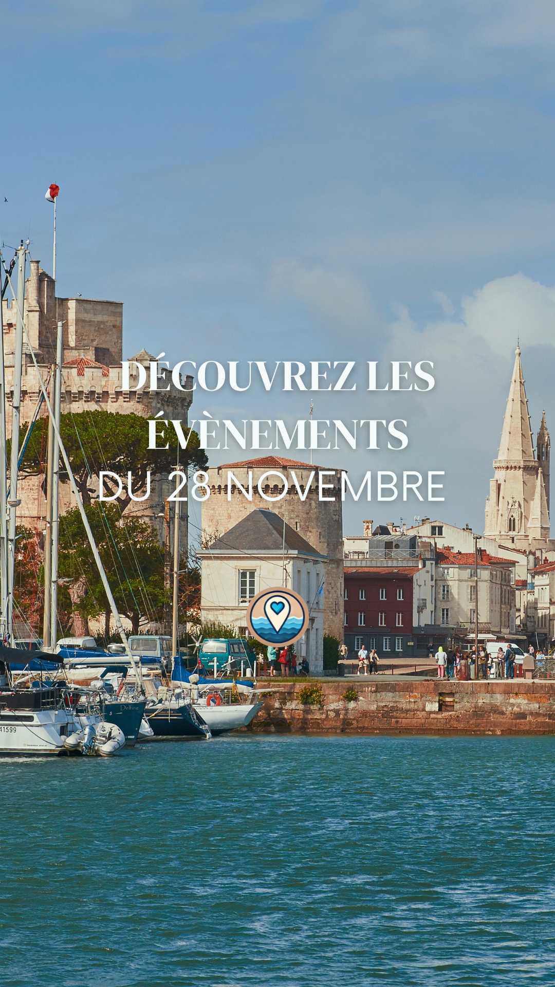 Événements du vendredi 28 novembre : que faire autour de La Rochelle ? Événements du vendredi 28 novembre : que faire autour de La Rochelle ?