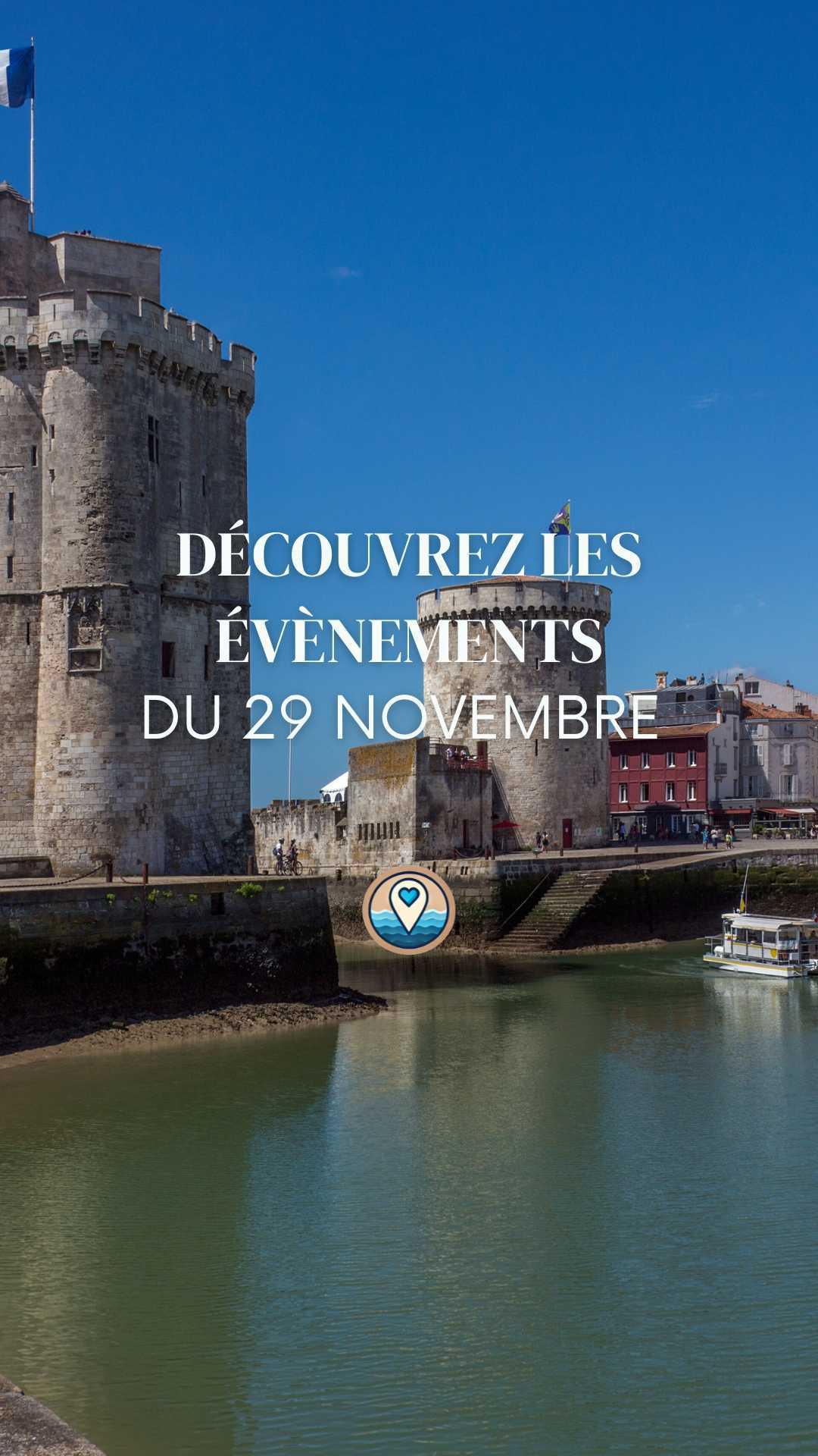 Que faire ce samedi 29 novembre ? Les 10 événements incontournables autour de La Rochelle Que faire ce samedi 29 novembre ? Les 10 événements incontournables autour de La Rochelle