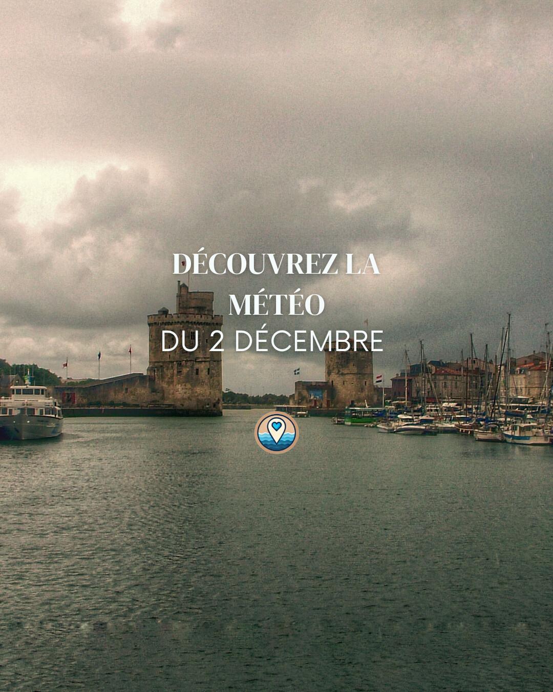 Météo à La Rochelle mardi 2 décembre : nuages, averses possibles, vent modéré, marées, soleil et lune Météo à La Rochelle mardi 2 décembre : nuages, averses possibles, vent modéré, marées, soleil et lune