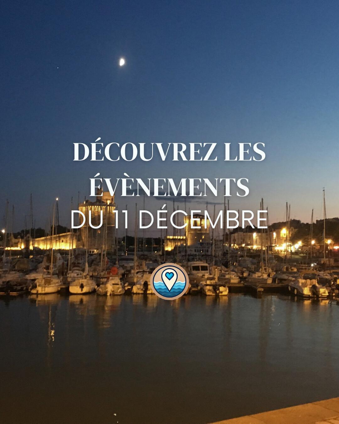 Événements La Rochelle – La sélection du 11 décembre 2025