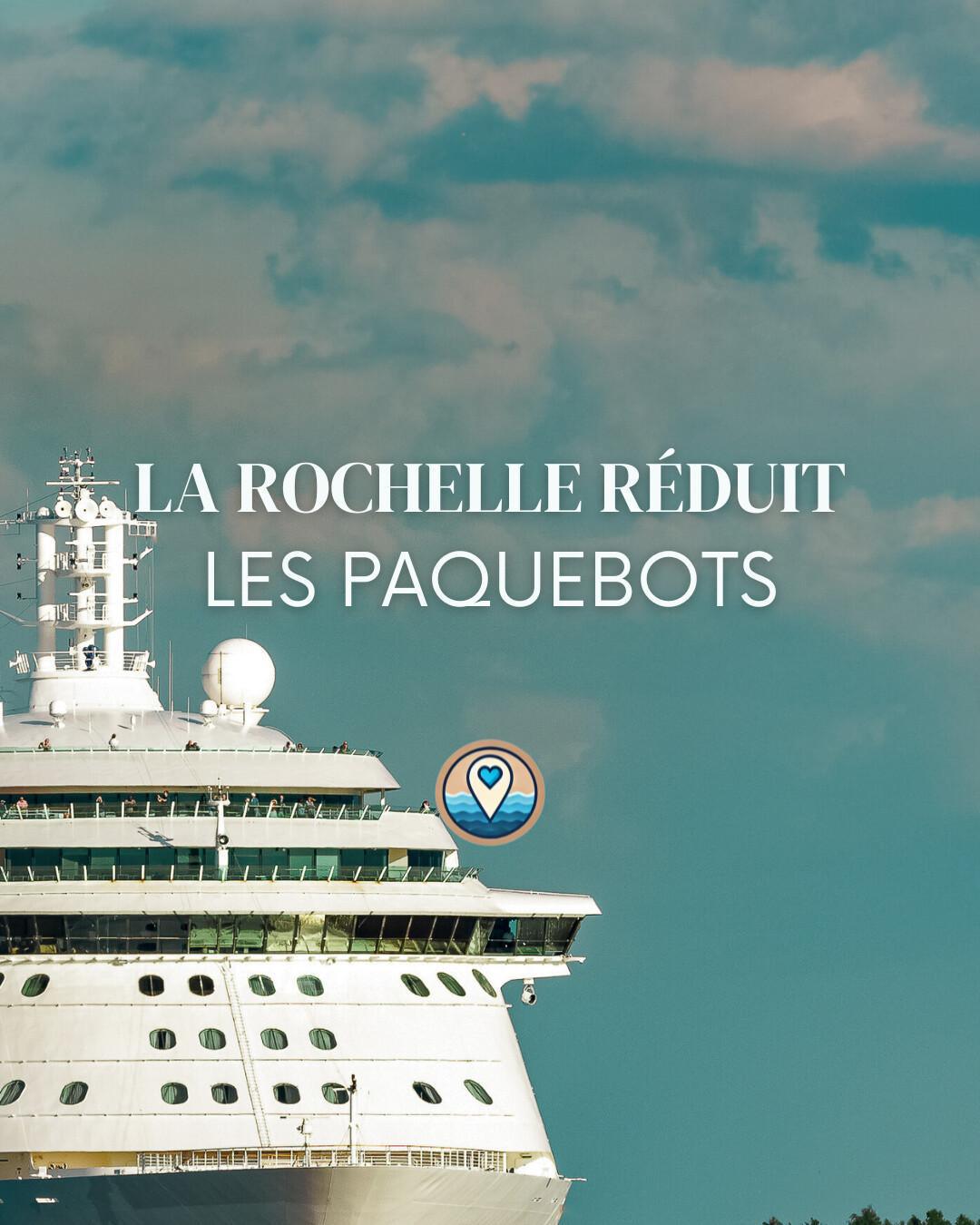 La Rochelle réduit les paquebots : les vraies raisons enfin révélées La Rochelle réduit les paquebots : les vraies raisons enfin révélées