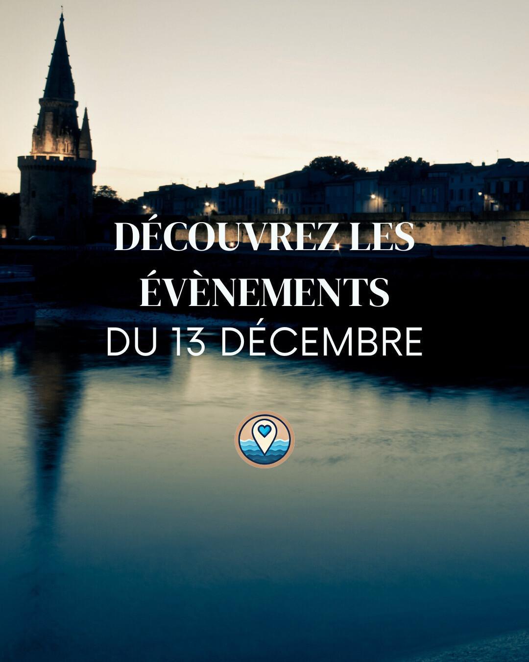 Événements La Rochelle – Sélection du 13 décembre 2025