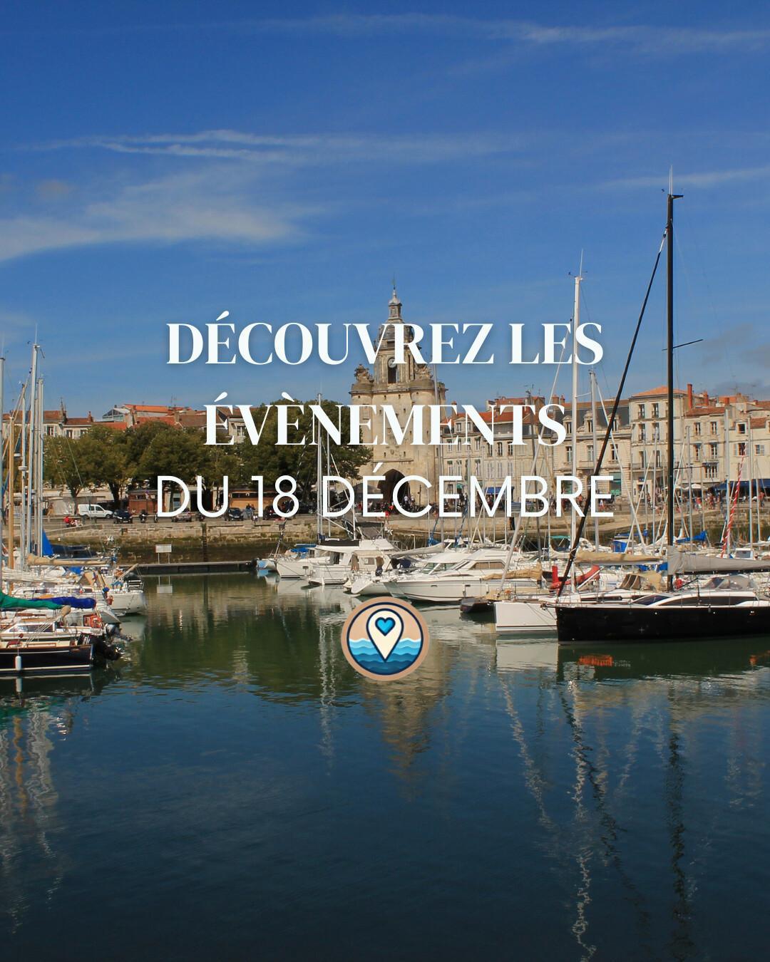 Sélection des événements du jeudi 18 décembre autour de La Rochelle