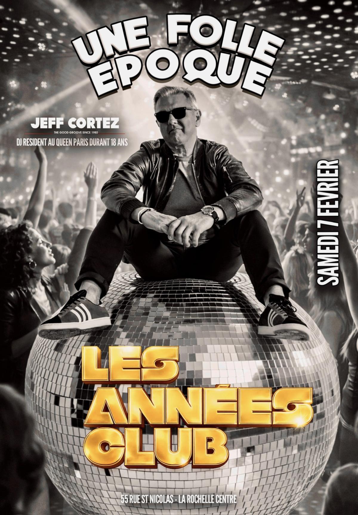 LES ANNÉES CLUB - DJ JEFF CORTEZ à Une Folle Époque