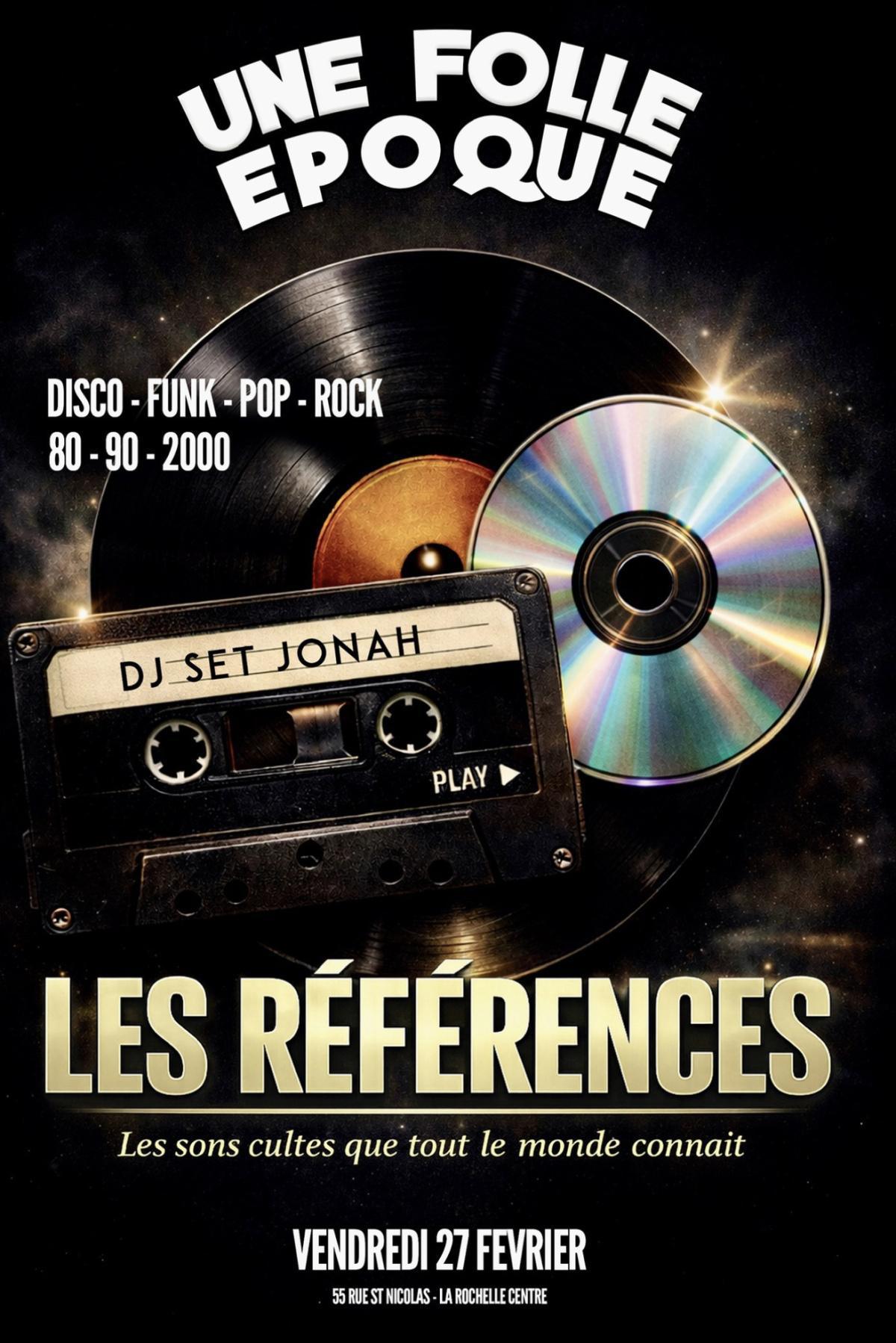 LES RÉFÉRENCES - DJ SET JONAH à Une Folle Époque LES RÉFÉRENCES - DJ SET JONAH à Une Folle Époque
