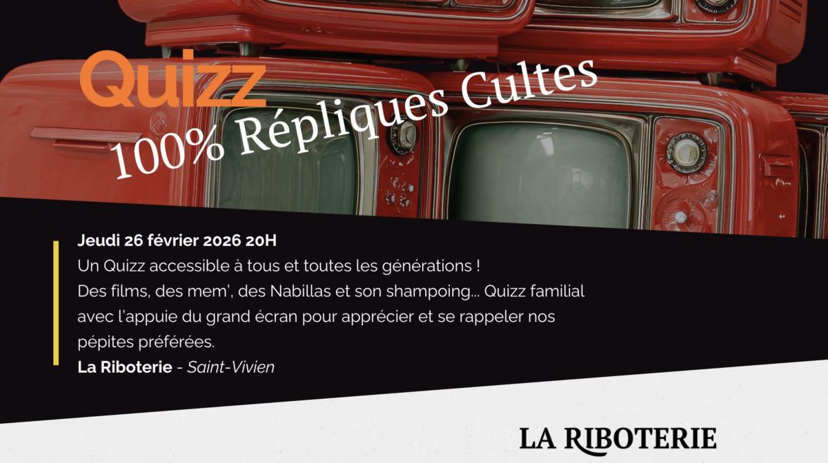 QUIZZ 100% Répliques Cultes ! à La Riboterie