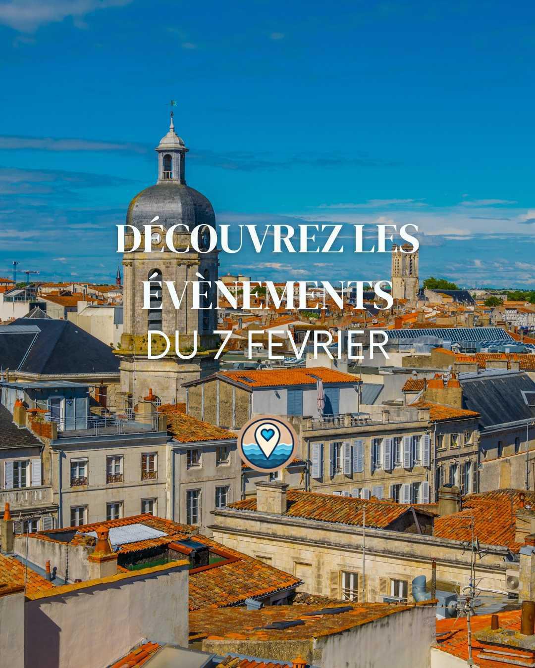 Que faire à La Rochelle ce Samedi 7 Février 2026 ? Le top des sorties