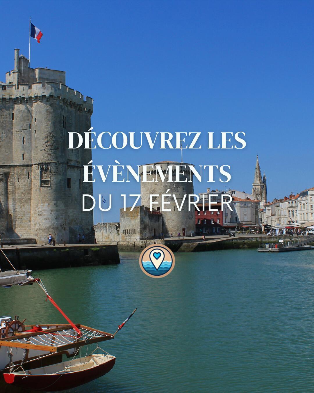 Que faire à La Rochelle ce 17 février 2026 ? Le top des sorties