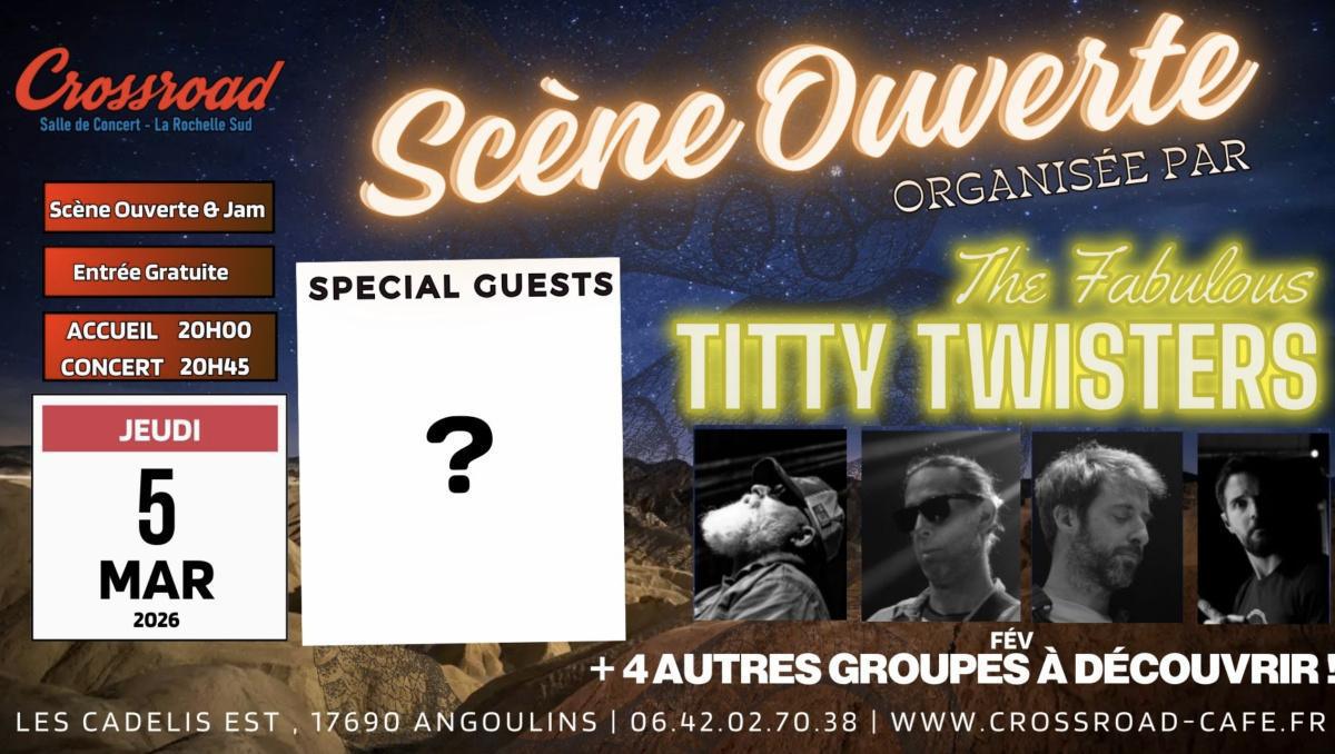 Scène Ouverte Organisée par The Fabulous Titty Twisters | SPECIAL GUESTS TBA au Crossroad