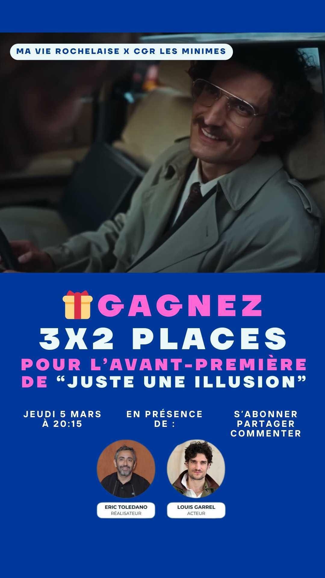 JEU CONCOURS : Gagnez vos places pour l'avant-première de "Juste une illusion" à La Rochelle !