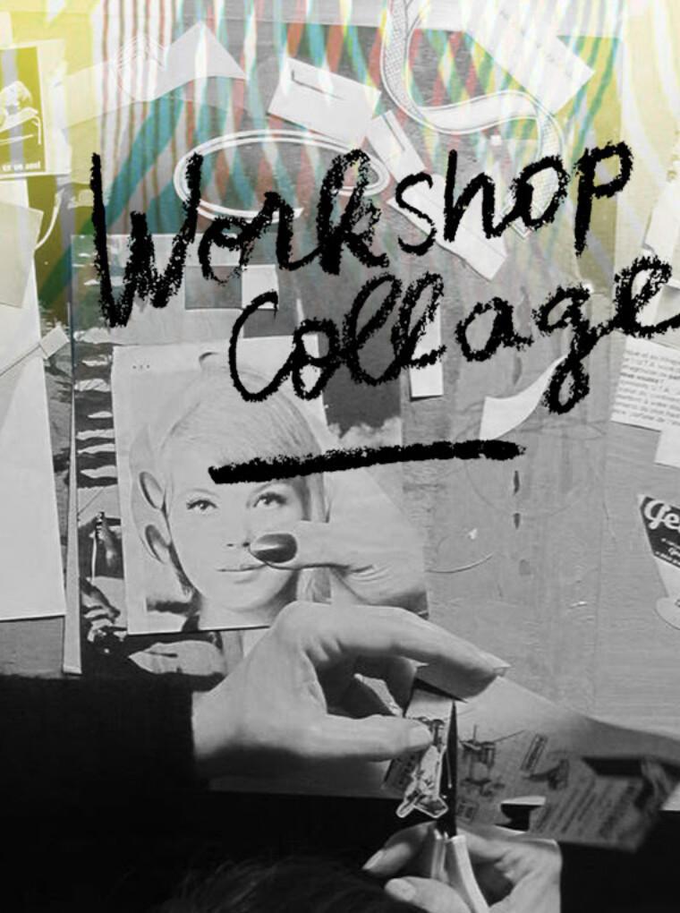WORKSHOP COLLAGE à Maison Mue WORKSHOP COLLAGE à Maison Mue