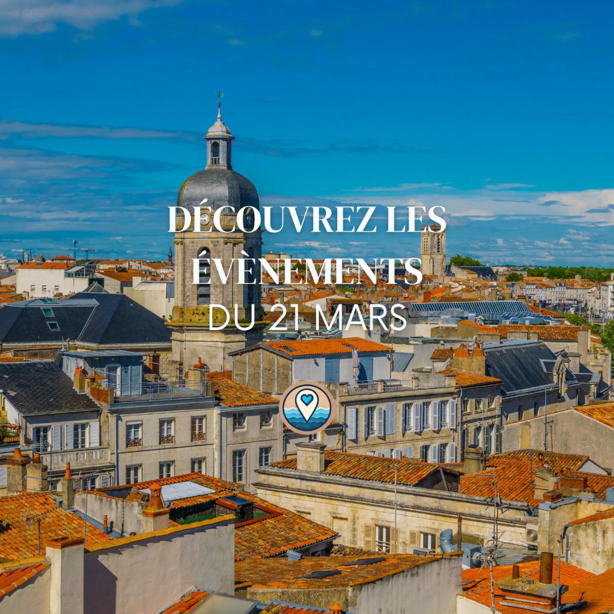 Que faire à La Rochelle ce samedi 21 mars ? Les 11 sorties incontournables