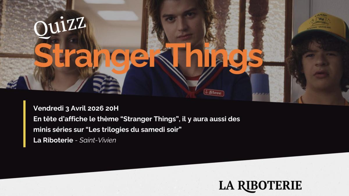 Quizz STRANGER THINGS ! à La Riboterie