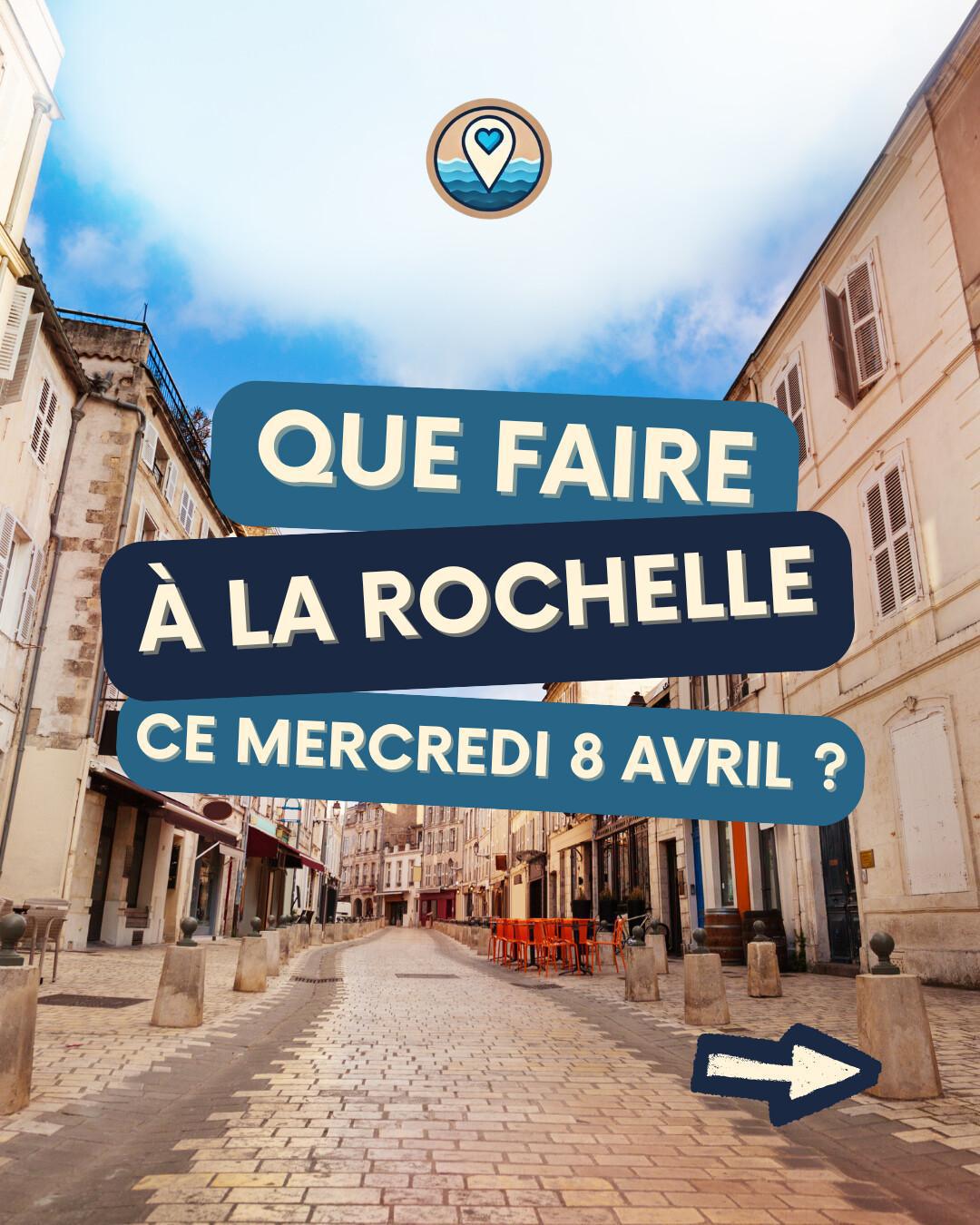 Que faire à La Rochelle ce mercredi 8 avril ? Le top des sorties et activités