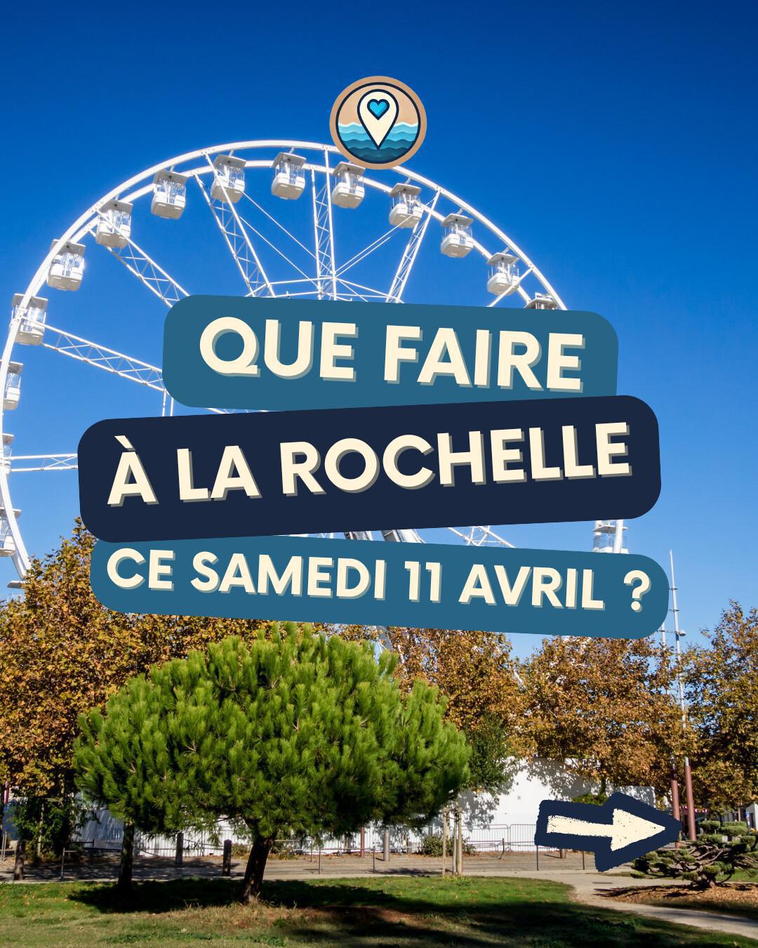 Que faire à La Rochelle ce samedi 11 avril ? 8 sorties incontournables