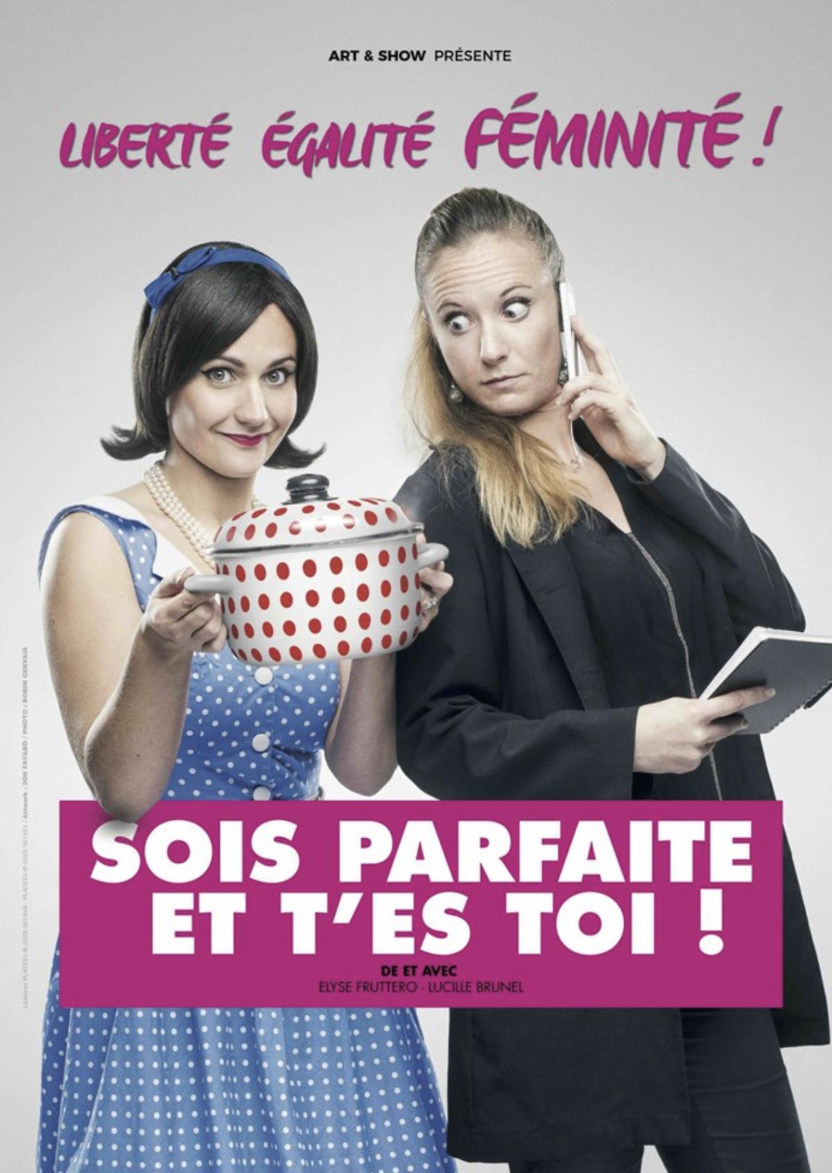Sois parfaite et t'es toi à la Comédie La Rochelle Sois parfaite et t'es toi à la Comédie La Rochelle