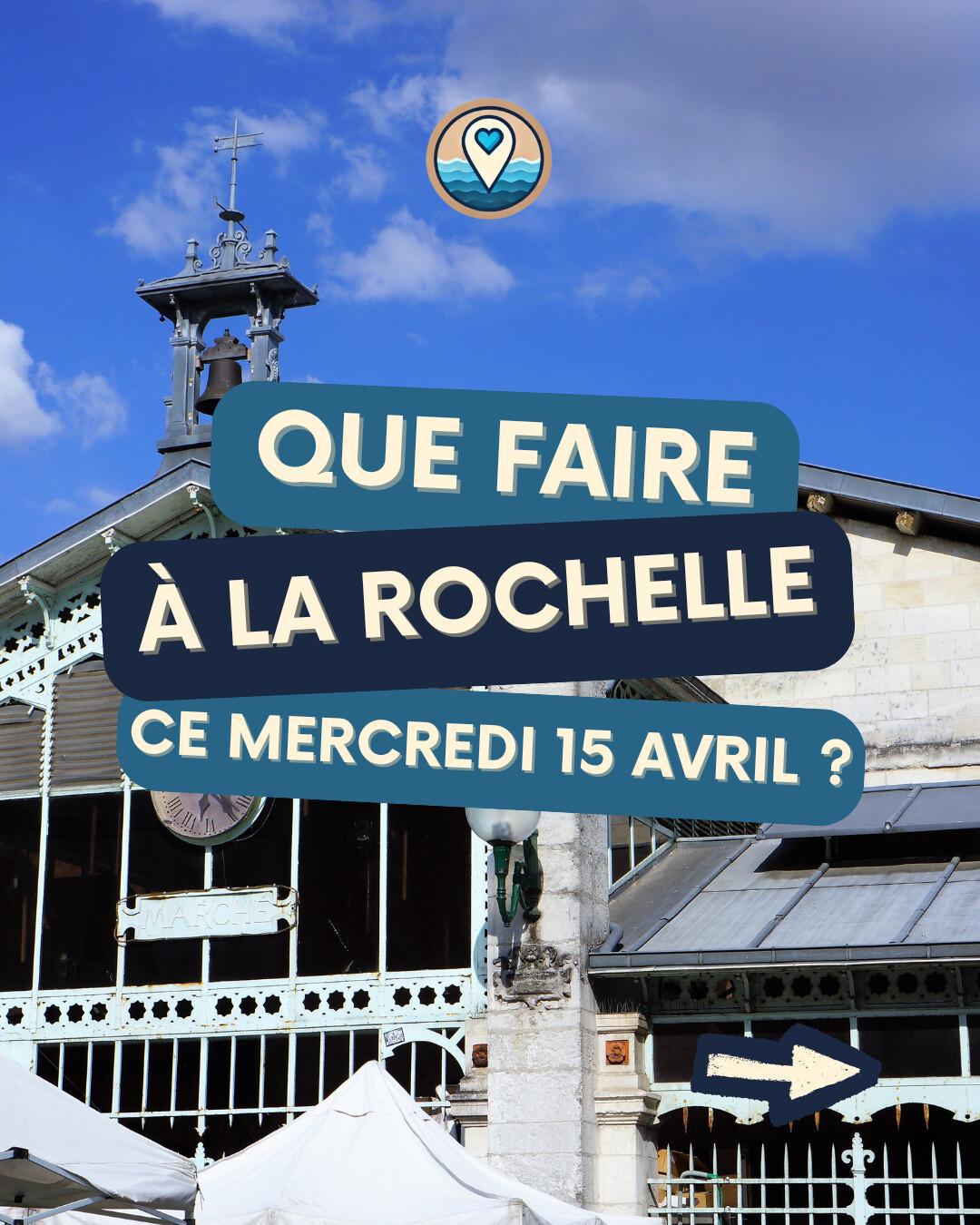 Que faire à La Rochelle ce mercredi 15 avril ? Ateliers, humour et nature Que faire à La Rochelle ce mercredi 15 avril ? Ateliers, humour et nature