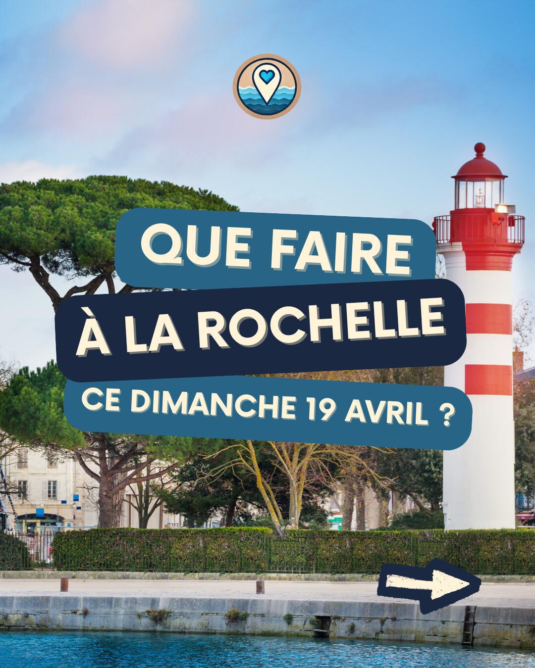 Que faire à La Rochelle ce dimanche 19 avril ? Le top des sorties et événements