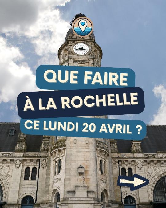 Que faire à La Rochelle ce lundi 20 avril ? Top sorties et événements Que faire à La Rochelle ce lundi 20 avril ? Top sorties et événements