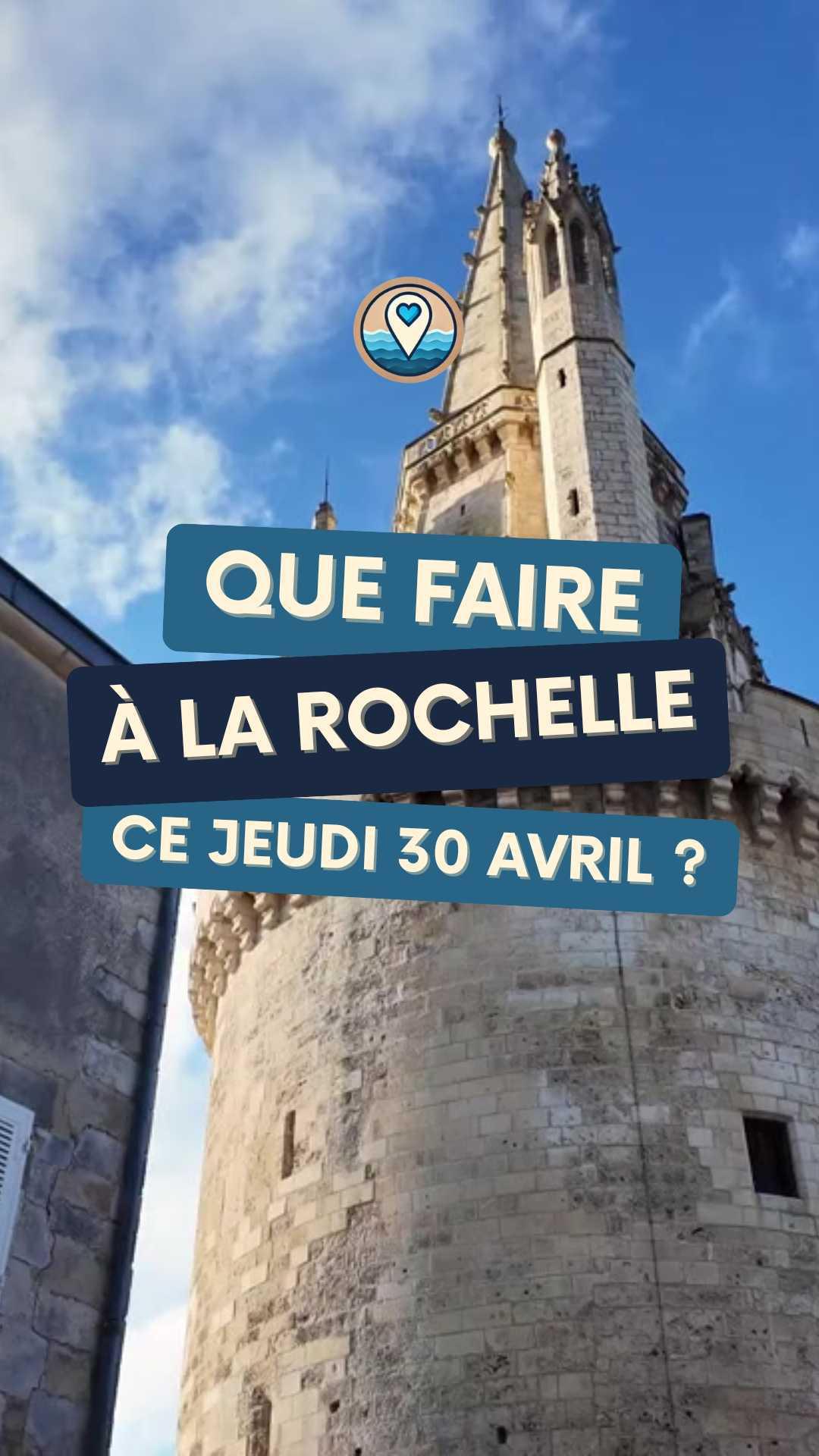Que faire à La Rochelle ce jeudi 30 avril ? 6 sorties incontournables Que faire à La Rochelle ce jeudi 30 avril ? 6 sorties incontournables
