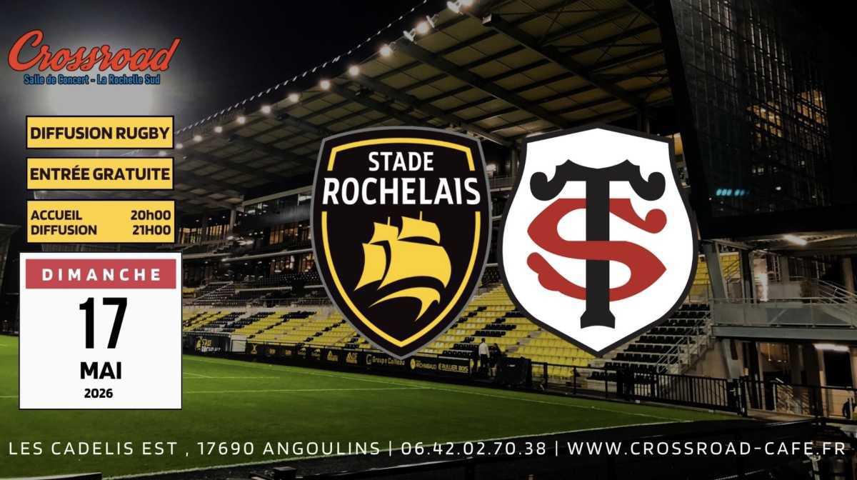 TOP14 | LA ROCHELLE – TOULOUSE au Crossroad 