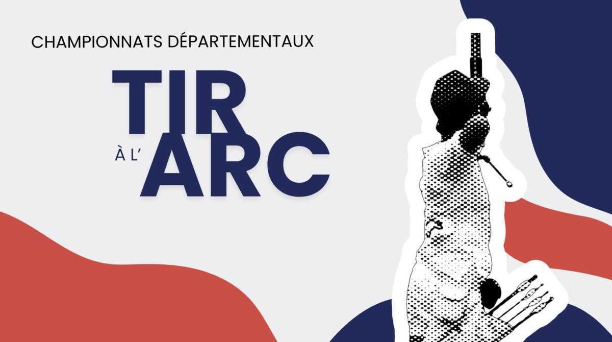 Championnats Départementaux de Tir à l'Arc Championnats Départementaux de Tir à l'Arc