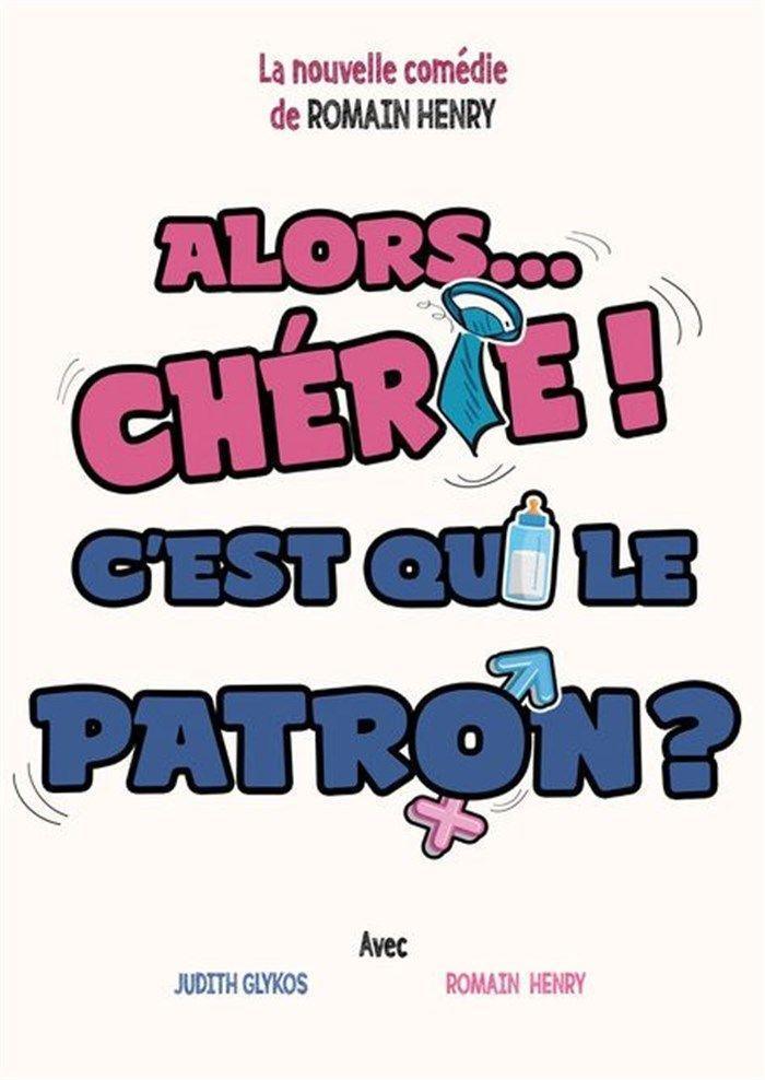 Alors... Chérie ? C'est qui le patron ? à la Comédie La Rochelle