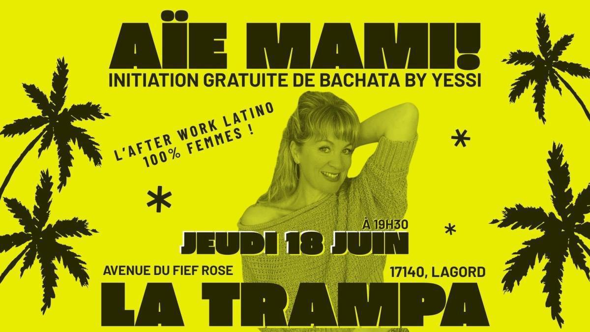 Aïe Mami ! - After Work Latino à La Trampa Aïe Mami ! - After Work Latino à La Trampa