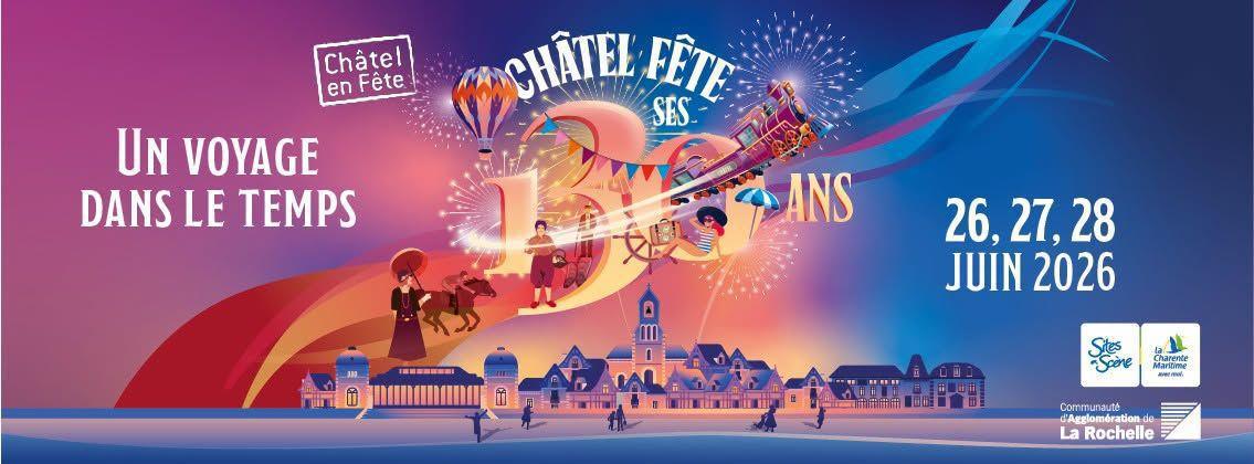 Châtel en Fête - 130 ans à Châtelaillon-Plage Châtel en Fête - 130 ans à Châtelaillon-Plage