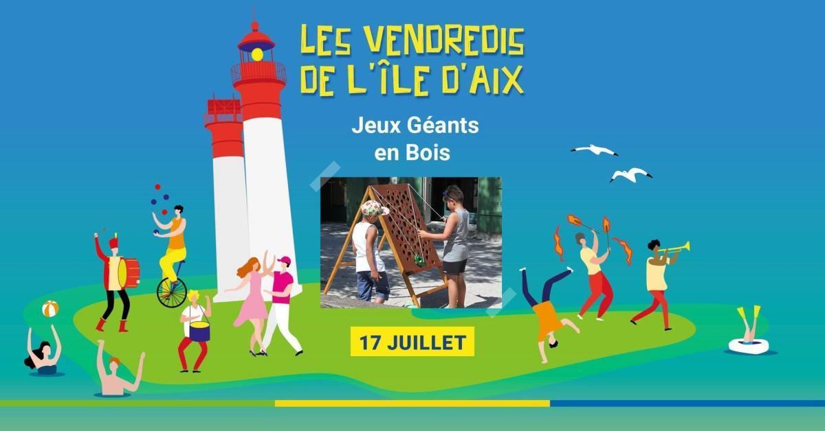Les Vendredis de l'Île d'Aix - Jeux Géants en Bois Les Vendredis de l'Île d'Aix - Jeux Géants en Bois