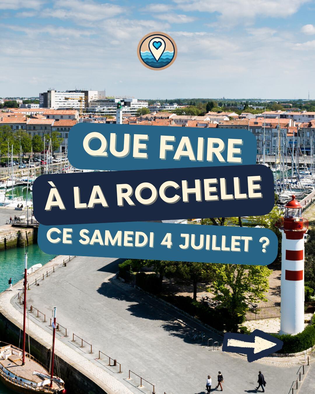 Que faire à La Rochelle ce samedi 4 juillet 2026 ? Festivals, guinguettes et sorties