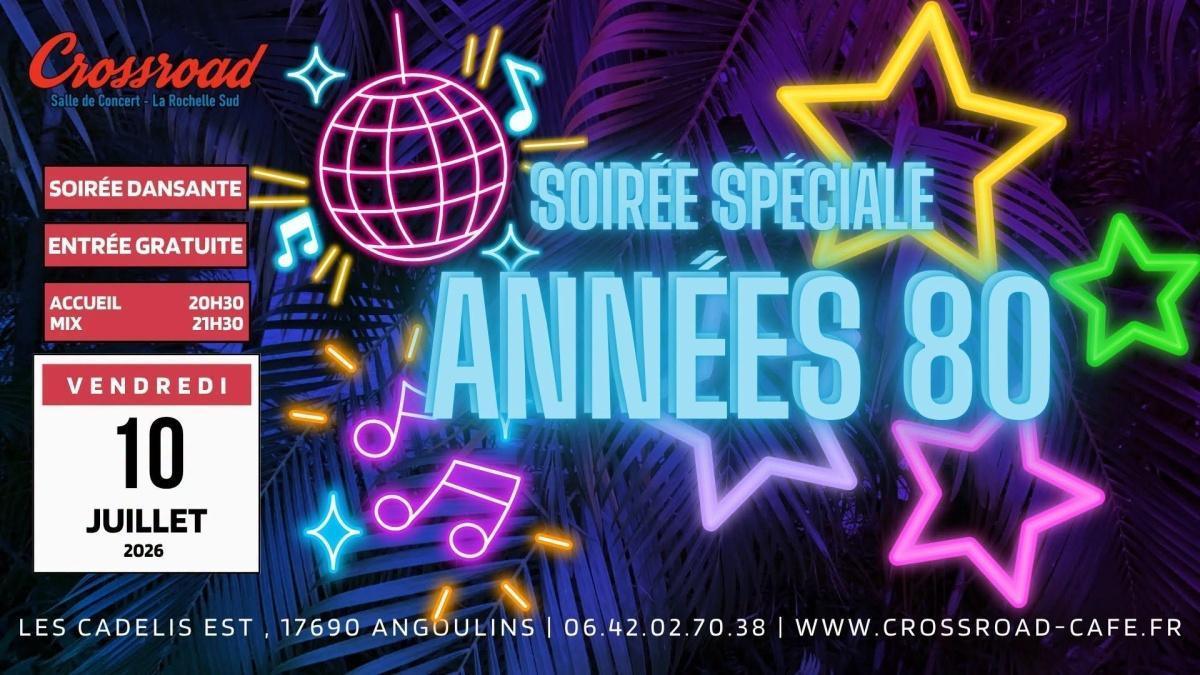 Soirée Spéciale Années 80 au Crossroad Soirée Spéciale Années 80 au Crossroad