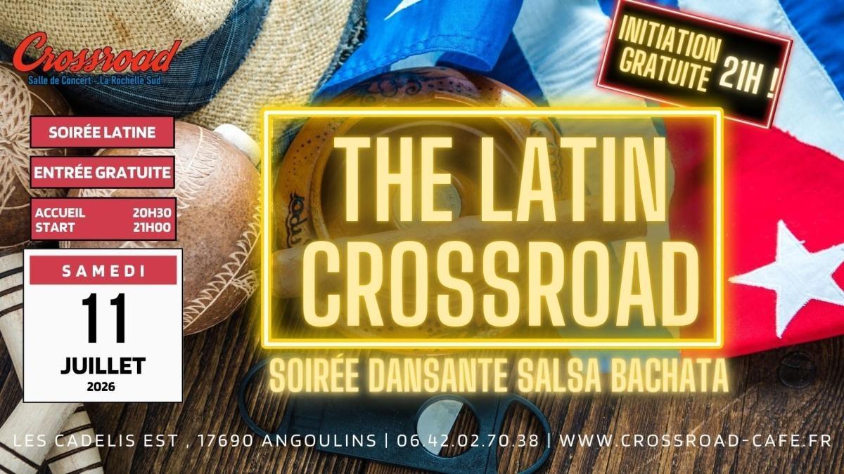 THE LATIN CROSSROAD – Soirée Salsa Bachata au Crossroad