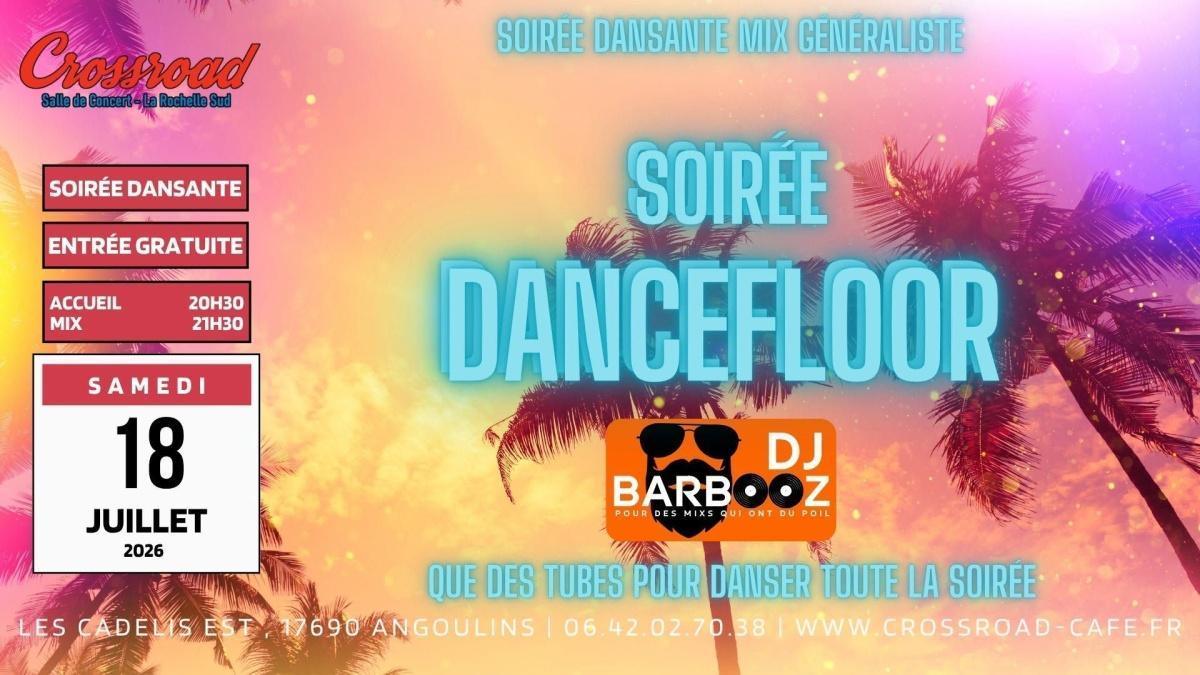 Soirée DANCEFLOOR Tubes pour Danser au Crossroad