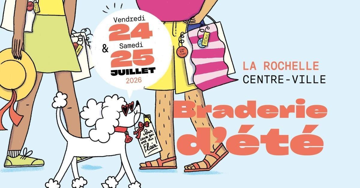 Braderie d'été au Centre Ville de La Rochelle Braderie d'été au Centre Ville de La Rochelle