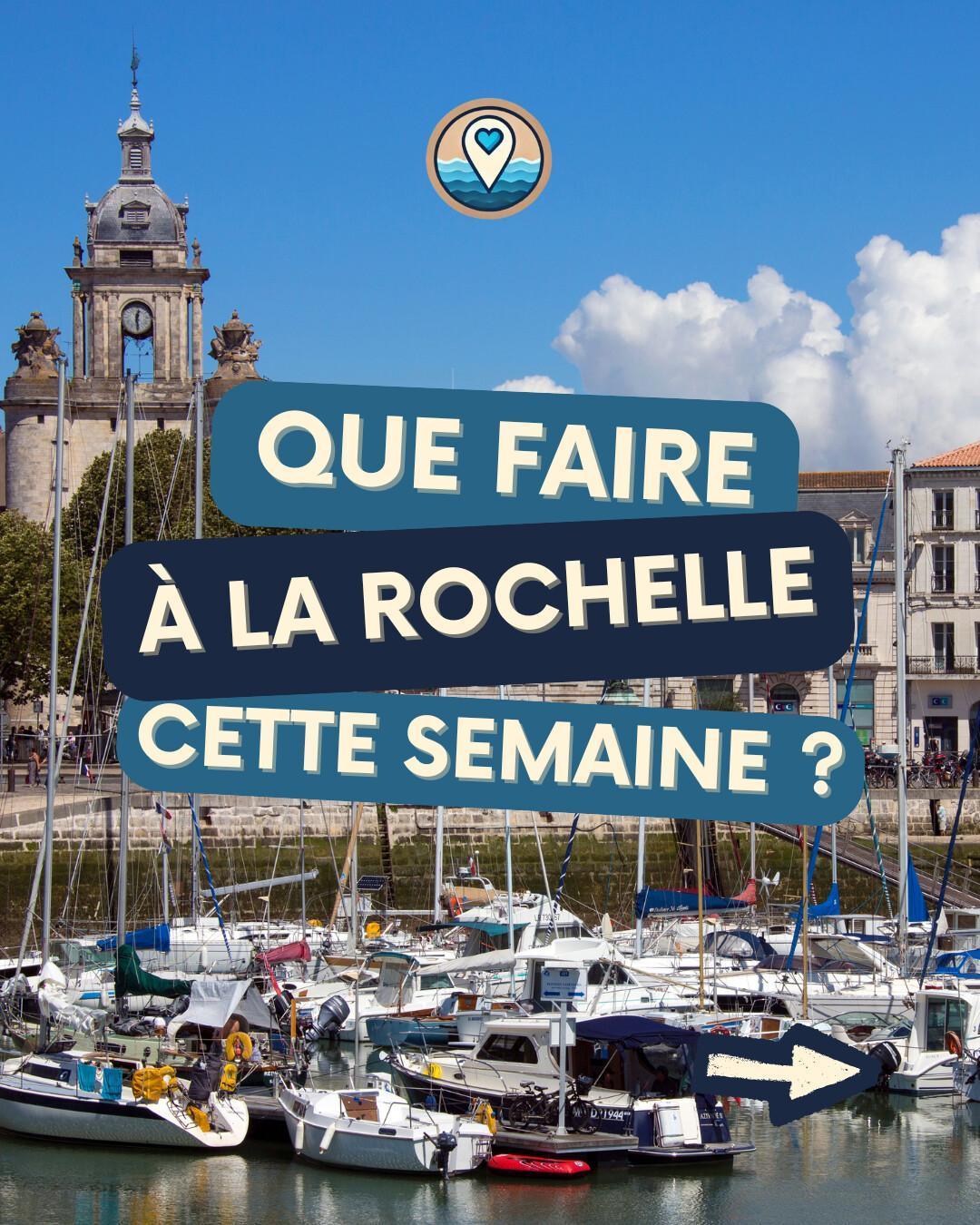 Que faire à La Rochelle cette semaine du 28 juillet au 2 août 2026 ? Notre sélection sorties & événements