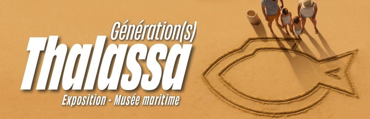 Exposition Génération(s) Thalassa au Musée maritime