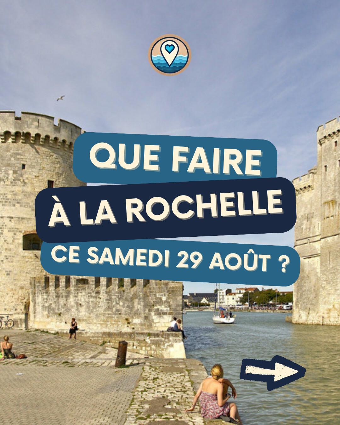 Que faire à La Rochelle le samedi 29 août 2026 ? Notre sélection sorties & événements