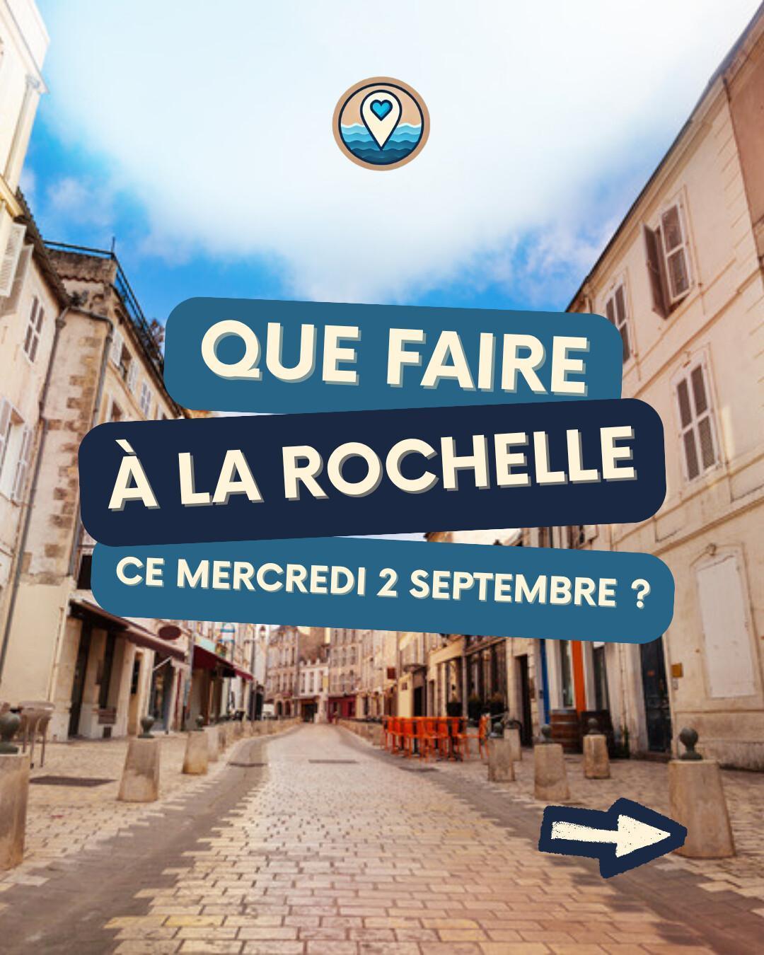 Que faire à La Rochelle le mercredi 2 septembre 2026 ? Notre sélection sorties & événements