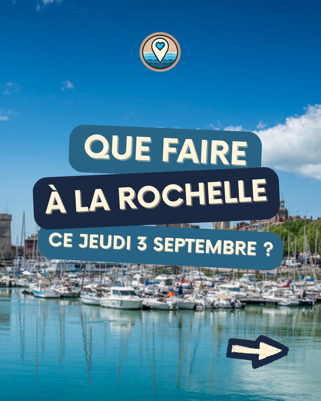 Que faire à La Rochelle le jeudi 3 septembre 2026 ? Notre sélection sorties & événements Que faire à La Rochelle le jeudi 3 septembre 2026 ? Notre sélection sorties & événements