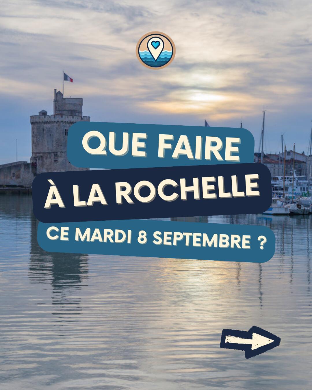 Que faire à La Rochelle le mardi 8 septembre 2026 ? Notre sélection sorties & événements Que faire à La Rochelle le mardi 8 septembre 2026 ? Notre sélection sorties & événements