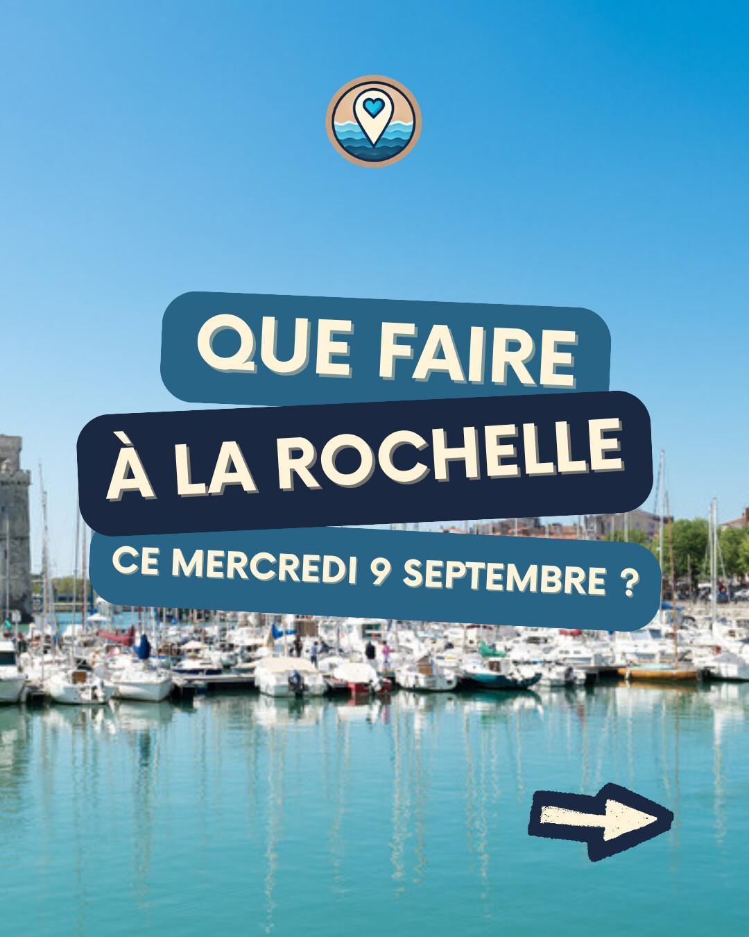 Que faire à La Rochelle le mercredi 9 septembre 2026 ? Notre sélection sorties & événements Que faire à La Rochelle le mercredi 9 septembre 2026 ? Notre sélection sorties & événements