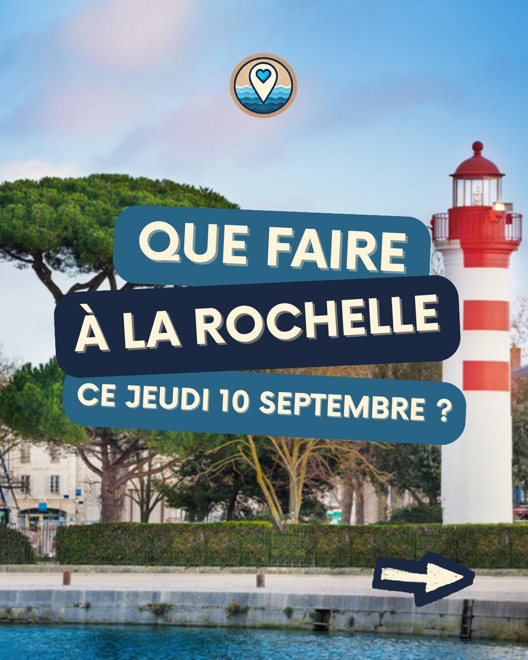 Que faire à La Rochelle le jeudi 10 septembre 2026 ? Notre sélection sorties & événements Que faire à La Rochelle le jeudi 10 septembre 2026 ? Notre sélection sorties & événements