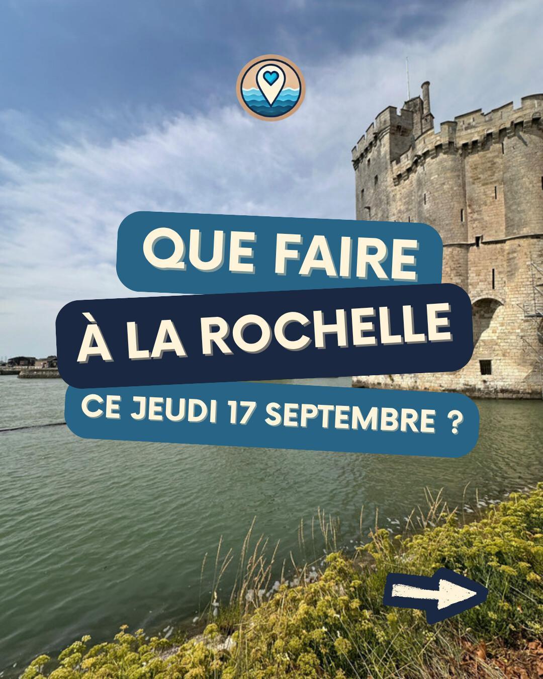 Que faire à La Rochelle le jeudi 17 septembre 2026 ? Notre sélection sorties & événements Que faire à La Rochelle le jeudi 17 septembre 2026 ? Notre sélection sorties & événements