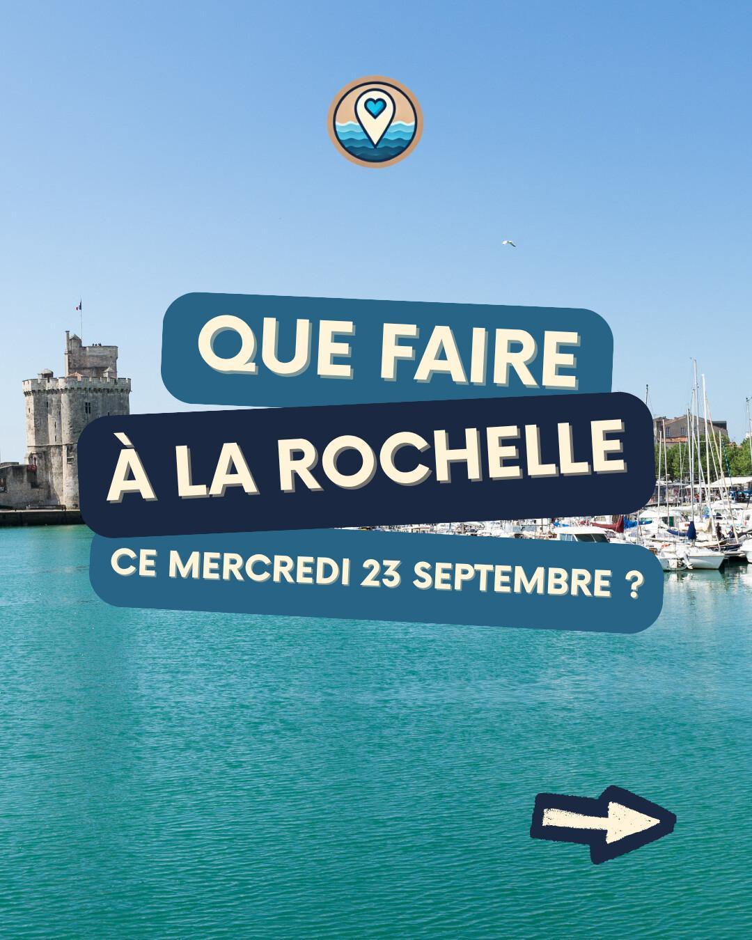 Que faire à La Rochelle le mercredi 23 septembre 2026 ? Notre sélection sorties & événements Que faire à La Rochelle le mercredi 23 septembre 2026 ? Notre sélection sorties & événements