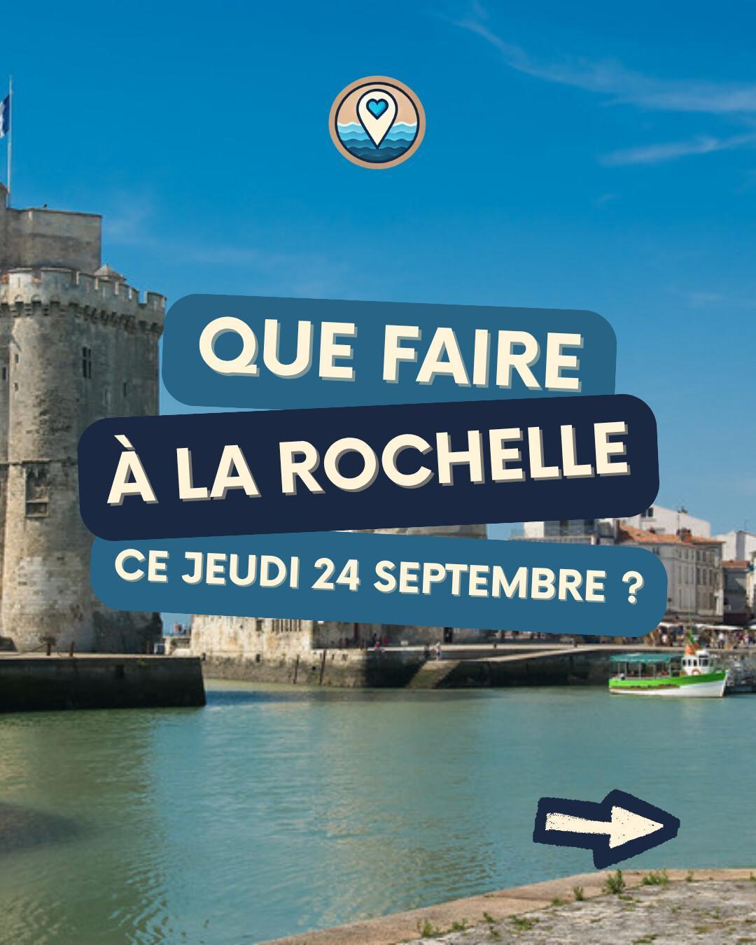 Que faire à La Rochelle le jeudi 24 septembre 2026 ? Notre sélection sorties & événements Que faire à La Rochelle le jeudi 24 septembre 2026 ? Notre sélection sorties & événements